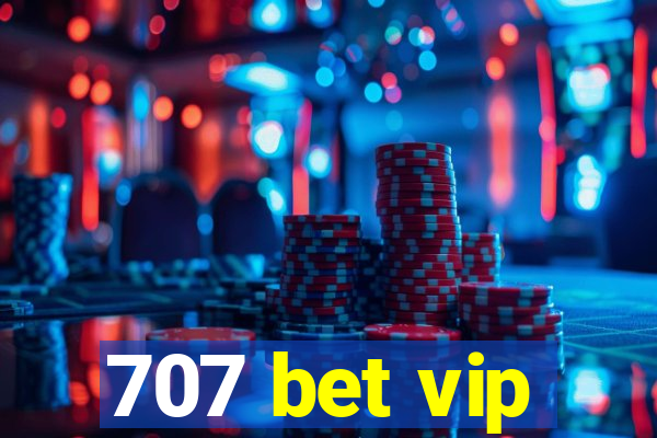 707 bet vip
